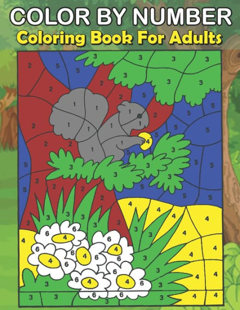 Color By Number Coloring Book For Adults: An Adult Color By Number